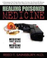 Healing Poisoned Medicine: Medicine to Heal or Medicine to Kill