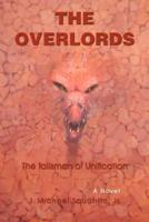 The Talisman of Unification: The Overlords
