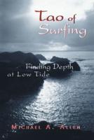 Tao of Surfing: Finding Depth at Low Tide