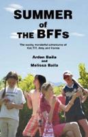Summer of the Bffs: The Wacky, Wonderful Adventures of Kat, TIFF, Amy, and Hanna