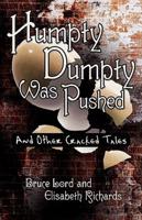 Humpty Dumpty Was Pushed: And Other Cracked Tales