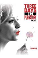 Three Days in Purgatory:A Novel