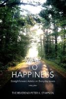 Map to Happiness: Straightforward Advice on Everyday Issues