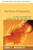 The Power of Partnerships:The Next Step Beyond TQM, Reengineering and Lean Production