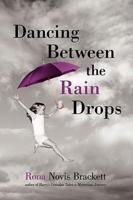Dancing Between the Rain Drops