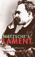 Nietzsche's Lament