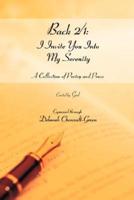 Back 2/1: I Invite You Into My Serenity:A Collection of Poetry and Prose