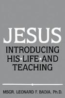 Jesus: Introducing His Life and Teaching