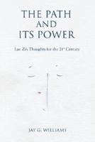 The Path and Its Power:Lao Zi's Thoughts for the 21st Century