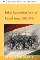 Italian Repatriation from the United States, 1900-1914