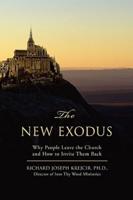 The New Exodus:Why People Leave the Church and How to Invite Them Back