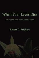 When Your Lover Dies:Dealing with Grief After A Spouse's Death