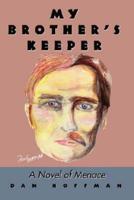 My Brother's Keeper: A Novel of Menace
