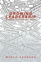 Growing Leadership: Managing Developmental Chaos
