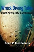 Wreck Diving Tales: Diving Nova Scotia's Shipwrecks