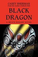 Black Dragon:A Heath Rosary novel