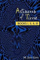 Artisans of Time: Books I, II, & III