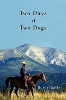 Two Days at Two Dogs: A Western Novel