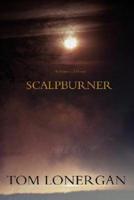 Scalpburner: A Historical Novel