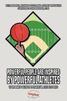 Powerful People Are Inspired by Powerful Athletes: Your Daily Guide to Powerful Life Lessons