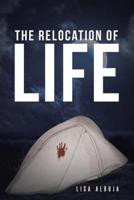 The Relocation of Life