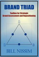 Brand Triad: Toolbox for Strategic Brand Assessment and Repositioning