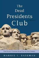 The Dead Presidents Club: Tom Paine's Common Sense for the 21st Century