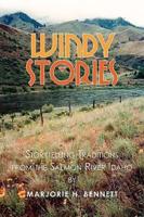 WINDY STORIES: Storytelling Traditions from the Salmon River Idaho