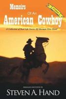 Memoirs of an American Cowboy: A Collection of Real Life Stories of Sherman Glen Hand