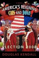America's Reigning Cats and Dogs!:Election 2008