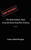 The Bush-Saddam Tapes: From the Secret Iraq War Archives