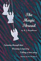 The Magic Thread: Overcoming challenges during World War II, a young girl discovers secrets that change adversity into adventure