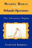 Meanie Mouse Versus the Orlando Operators: The Adventure Begins