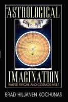 The Astrological Imagination: Where Psyche and Cosmos Meet