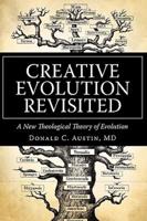 Creative Evolution Revisited: A New             Theological Theory of Evolution