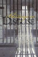 Blessings in Disguise: A Tale of Redemption