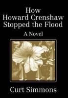 How Howard Crenshaw Stopped the Flood:A Novel