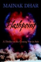 Flashpoint:A Thriller on the Coming War in Asia