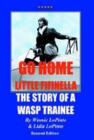 Go Home Little Fifinella:the Story of A Wasp Trainee