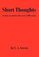 Short Thoughts: (Or How to Survive the Next 1,000 Years)