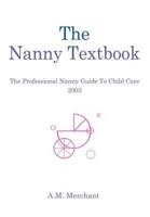The Nanny Textbook:The Professional Nanny Guide To Child Care 2003