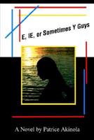 E, IE, or Sometimes Y Guys