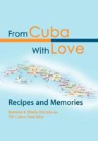 From Cuba With Love:Recipes and Memories