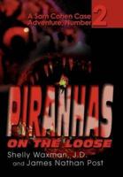 Piranhas On The Loose:A Sam Cohen Case Adventure, Number 2