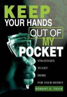 Keep Your Hands Out of My Pocket:Strategies to Get More for Your Money