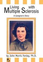 Living with Multiple Sclerosis:A Caregiver's Story