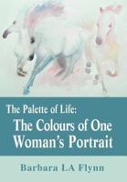 The Palette of Life: The Colours of One Woman's Portrait