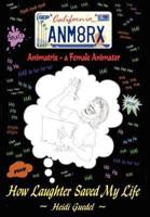 Animatrix--a Female Animator:How Laughter Saved My Life