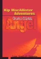 Kip MacAllister Adventures:Guardian Angel