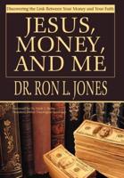 Jesus, Money, and Me:Discovering the Link Between Your Money and Your Faith